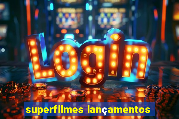 superfilmes lançamentos